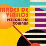 Tardes de Vinilo Peluquería Romana